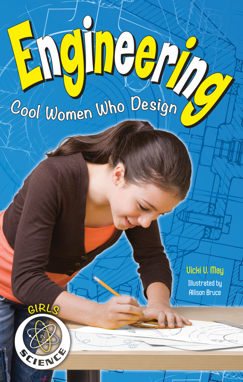 Engineering (Cool Women Who Design) by Vicki  V. May, Allison Bruce, 9781619303416