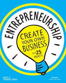 Entrepreneurship (Create Your Own Business) by Alex Kahan, Mike Crosier, 9781619302846