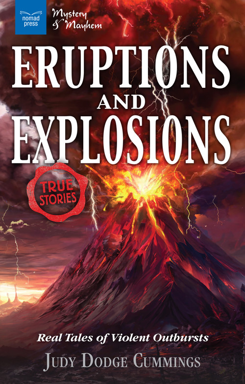 Eruptions and Explosions (Real Tales of Violent Outbursts) by Judy Dodge Cummings, 9781619306295