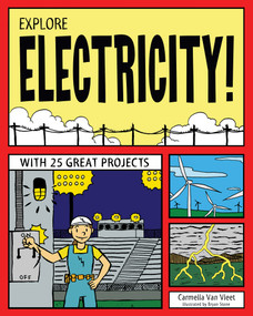 Explore Electricity! (With 25 Great Projects) by Carmella Van Vleet, Bryan Stone, 9781619301801