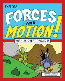 Explore Forces and Motion! (With 25 Great Projects) by Jennifer Swanson, Bryan Stone, 9781619303553