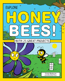 Explore Honey Bees! (With 25 Great Projects) by Cindy Blobaum, Bryan Stone, 9781619302860