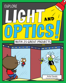 Explore Light and Optics! (With 25 Great Projects) by Anita  Yasuda, Bryan Stone, 9781619303768