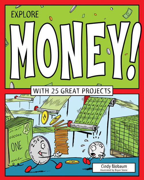 Explore Money! (WITH 25 GREAT PROJECTS) by Cindy Blobaum, Bryan Stone, 9781619302853