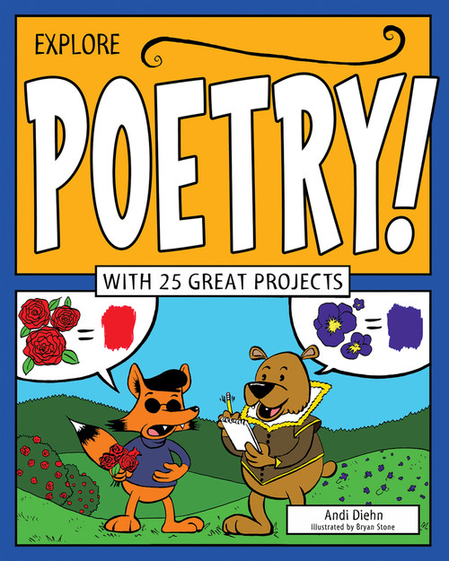 Explore Poetry! (With 25 Great Projects) by Andi Diehn, Bryan Stone, 9781619302792