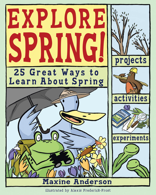 Explore Spring! (25 Great Ways to Learn About Spring) by Lauri Berkenkamp, Alexis Frederick-Frost, 9780978503741