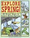Explore Spring! (25 Great Ways to Learn About Spring) by Lauri Berkenkamp, Alexis Frederick-Frost, 9780978503741