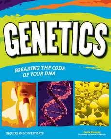 Genetics (Breaking the Code of Your DNA) by Carla Mooney, Samuel Carbaugh, 9781619302129