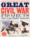 Great Civil War Projects (You Can Build Yourself) by Maxine Anderson, 9781936749461