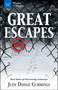 Great Escapes (Real Tales of Harrowing Getaways) by Judy Dodge Cummings, 9781619306127