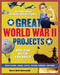 Great World War II Projects (You Can Build Yourself) by Sheri Bell-Rehwoldt, 9780977129416