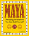 Maya (Amazing Inventions You Can Build Yourself) by Sheri Bell-Rehwoldt, Tom Casteel, 9781936749607