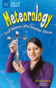 Meteorology (Cool Women Who Weather Storms) by Karen Bush Gibson, Lena Chandhok, 9781619305410