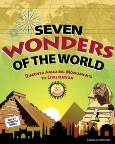 Seven Wonders of the World (Discover Amazing Monuments to Civilization with 20 Projects) by Carmella Van Vleet, Farah Rizvi, 9781936313730