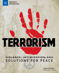 Terrorism (Violence, Intimidation, and Solutions for Peace) by Carla Mooney, Tom Casteel, 9781619305960