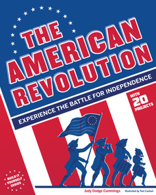 The American Revolution (Experience the Battle for Independence) by Judy Dodge Cummings, Tom Casteel, 9781619302556