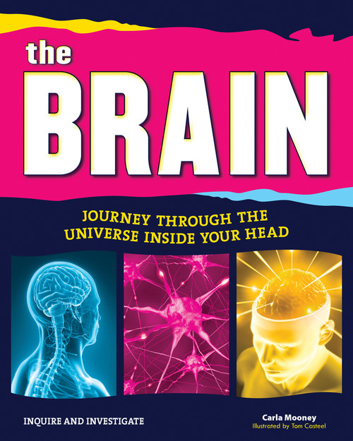 The Brain (Journey Through the Universe Inside Your Head) by Carla Mooney, Tom Casteel, 9781619302747