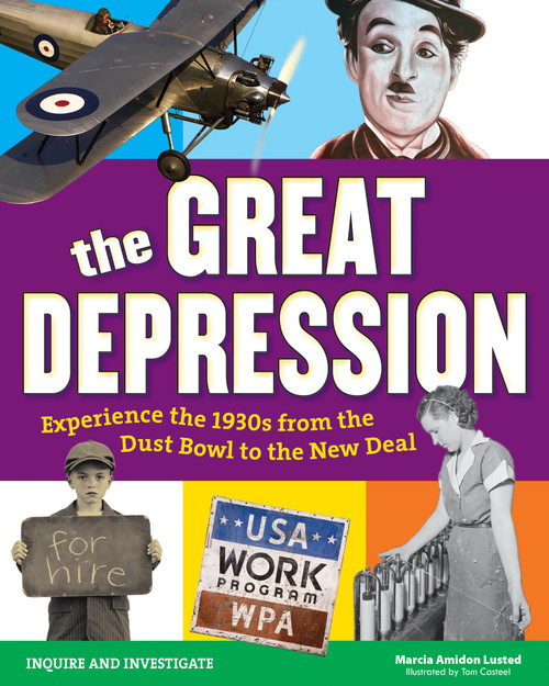 The Great Depression (Experience the 1930s from the Dust Bowl to the New Deal) by Marcia Amidon Lusted, Tom Casteel, 9781619303409