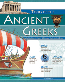 Tools of the Ancient Greeks (A Kid's Guide to the History & Science of Life in Ancient Greece) by Kris Bordessa, 9780974934464