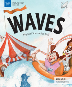 Waves (Physical Science for Kids) by Andi Diehn, Hui Li, 9781619306332