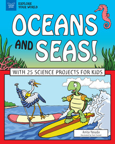 Oceans and Seas! (With 25 Science Projects for Kids) by Anita Yasuda, Tom Casteel, 9781619306967
