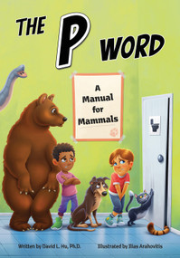 The P Word (A Manual for Mammals) by David Hu, Ilias Arahovitis, 9781938492785