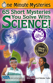 65 Short Mysteries You Solve With Science! by Eric Yoder, Natalie Yoder, 9780967802015
