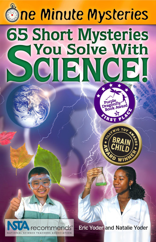 65 Short Mysteries You Solve With Science! by Eric Yoder, Natalie Yoder, 9780967802015