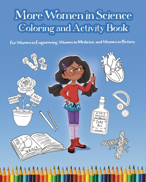 More Women in Science Coloring and Activity Book (For Women in Engineering, Women in Medicine, and Women in Botany) by Mary Wissinger, Danielle Pioli, 9781938492877
