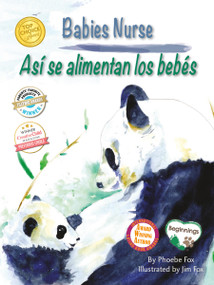 Babies Nurse / Así se alimentan los bebés by Phoebe Fox, Jim Fox, Wesley Davies, 9781951995089