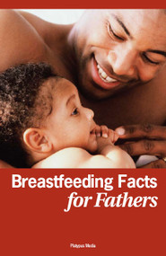 Breastfeeding Facts for Fathers by Dia L. Michels, 9781930775121
