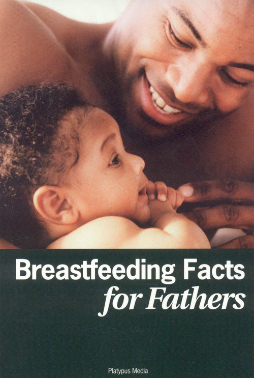 Breastfeeding Facts for Fathers- by Dia L. Michels, 9781930775497