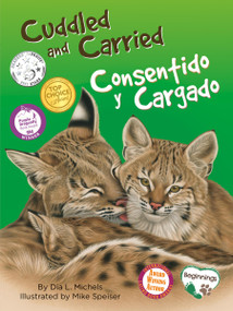 Cuddled and Carried / Consentido y Cargado by Dia L. Michels, Mike Speiser, 9781930775657