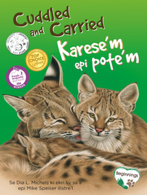 Cuddled and Carried / Karese'm Epi Pote'm (English/Haitian Creole) by Dia L. Michels, Mike Speiser, Honoré Jean Louijuin, Pierre Alix Occide, 9781930775824