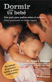 Dormir con tu bebé (Spanish Edition) by James J. McKenna, 9781930775527