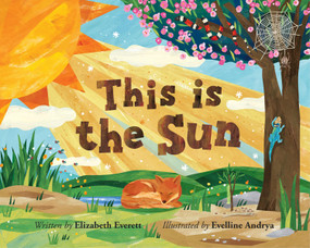 This is the Sun by Elizabeth Everett, Evelline Andrya, 9781938492822