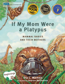 If My Mom Were A Platypus (Mammal Babies and Their Mothers) by Dia L. Michels, 9781938492112