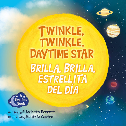 Twinkle, Twinkle, Daytime Star / Brilla, brilla, estrellita del día by Elizabeth Everett, Beatriz Castro, 9781938492938