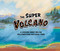 The Super Volcano (A Hidden Hero Below Yellowstone National Park) by Suzanne Jacobs Lipshaw, Brie Schmida, 9781958629574