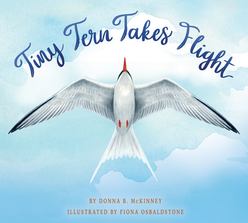 Tiny Tern Takes Flight by Donna B. McKinney, Fiona Osbaldstone, 9781958629550