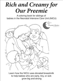 Rich and Creamy for our Preemie (A Coloring Book for Siblings of Babies in the Neonatal Intensive Care Unit (NICU): 5-pack with crayons) by Naomi Bar-Yam, Lina Safar, 9781930775695