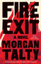 Fire Exit (A Novel) by Morgan Talty, 9781959030553