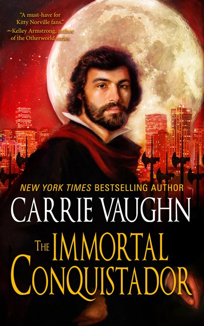 The Immortal Conquistador by Carrie Vaughn, 9781616963217