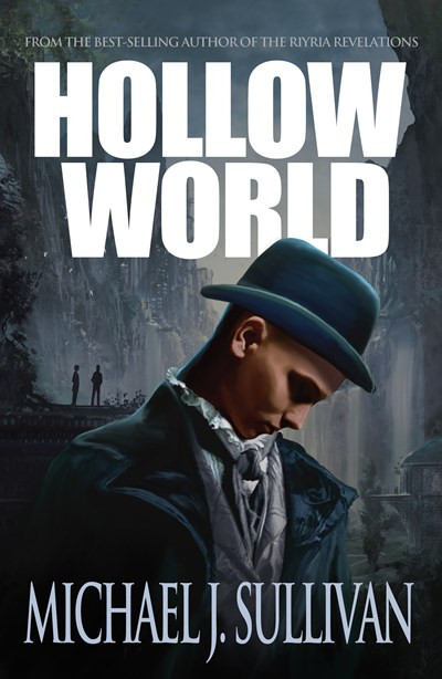 Hollow World by Michael J Sullivan, 9781616961831