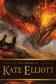 The Very Best of Kate Elliott by Kate Elliott, 9781616961794