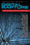 Digital Rapture (The Singularity Anthology) by James Patrick Kelly, John Kessel, Charles Stross, 9781616960704