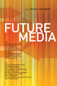 Future Media by Rick Wilber, 9781616960209