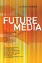 Future Media by Rick Wilber, 9781616960209