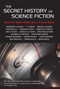 The Secret History of Science Fiction by T C Boyle, James Patrick Kelly, John Kessel, 9781892391933