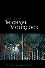 The Best of Michael Moorcock by Michael Moorcock, John Davey, Jeff VanderMeer, 9781892391865